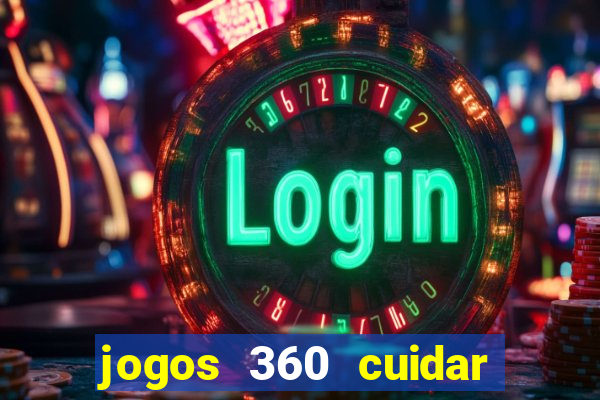 jogos 360 cuidar de bebe